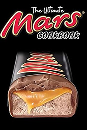 THE ULTIMATE MARS BARS COOKBOOK by GILBERT C.A