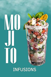 MOJITO INFUSIONS by GILBERT C.A