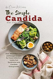 The Simple Candida Diet Cookbook by Olivia Williams [EPUB: B0CW1C6HKK]