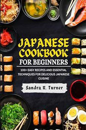 Japanese Cookbook for Beginners [EPUB: B0CW1DVHLV]