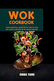 Wok Cookbook by Emma Yang [EPUB: B0CW1JXBKS]