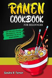 Ramen Cookbook for Beginners by Sandra R Turner [EPUB: B0CW1N2SLW]