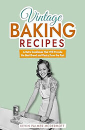Vintage Baking Recipes by Kevin Palmer McDermott [EPUB: B0CW3JP2HD]