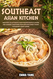 Southeast Asian Kitchen by Emma Yang [EPUB: B0CY92KRZR]