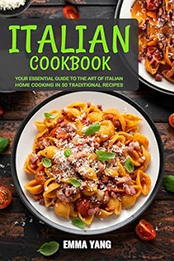 Italian Cookbook by Emma Yang [EPUB: B0CYQPKH6Q]