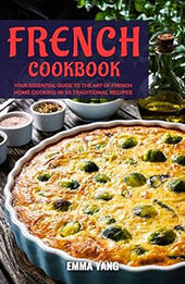 French Cookbook by Emma Yang [EPUB: B0CYQYD3VL]