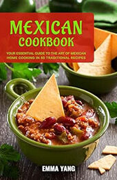 Mexican Cookbook by Emma Yang [EPUB: B0CYR5SQ9K]