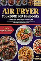 Air Fryer Cookbook for Beginners by Mia WELCH
