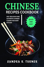 Chinese Recipes Cookbook by Sandra R. Turner