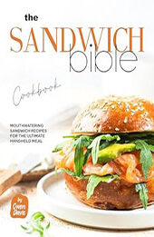 The Sandwich Bible Cookbook by Owen Davis [EPUB: B0D2B3XGPP]