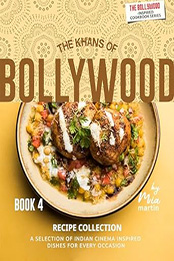 The Khans of Bollywood Recipe Collection - Book 4 by Mia Martin