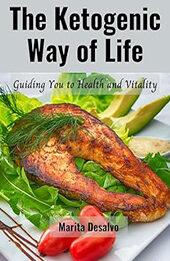 The Ketogenic Way of Life by Marita Desalvo