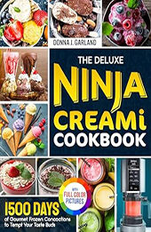 The Deluxe Ninja Creami Cookbook by Donna J. Garland