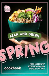 Lean and Green Spring Cookbook by Alex K. Aton [EPUB: B0D3C3DCPQ]