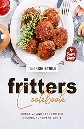 The Irresistible Fritters Cookbook by Owen Davis