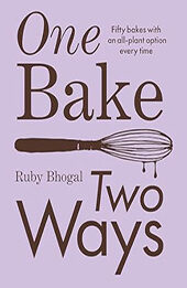 One Bake, Two Ways by Ruby Bhogal