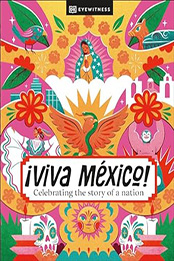 ¡Viva Mexico! by DK Eyewitness