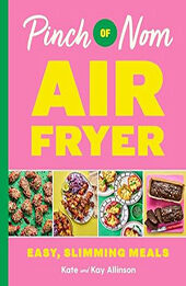 Pinch of Nom Air Fryer by Kate Allinson