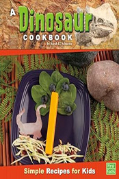 A Dinosaur Cookbook by Sarah L. Schuette