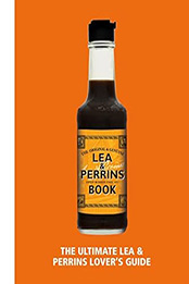 The Lea & Perrins Worcestershire Sauce Book by Lea & Perrins