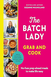 The Batch Lady Grab and Cook by Suzanne Mulholland