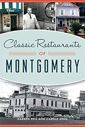 Classic Restaurants of Montgomery by Karren Pell