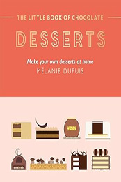 The Little Book of Chocolate by Melanie Dupuis