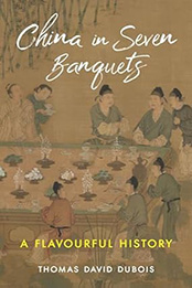 China in Seven Banquets by Thomas David DuBois