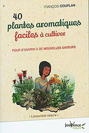 40 plantes aromatiques faciles à cultiver (Jouvence Nature) by François Couplan