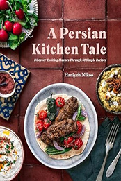 A Persian Kitchen Tale by Haniyeh Nikoo