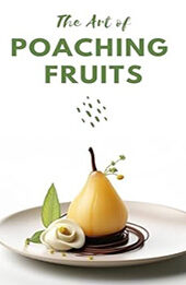 THE ART OF POACHING FRUITS by GILBERT C.A
