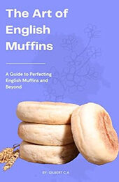 THE ART OF ENGLISH MUFFINS by GILBERT C.A