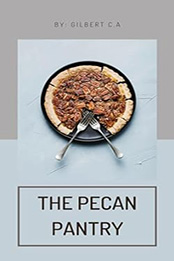 THE PECAN PANTRY by GILBERT C.A