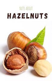 NUTS ABOUT HAZELNUTS by GILBERT C.A