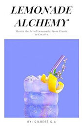 LEMONADE ALCHEMY by GILBERT C.A