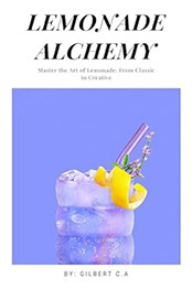 LEMONADE ALCHEMY by GILBERT C.A