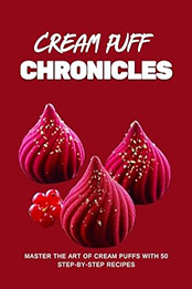 THE CREAM PUFF CHRONICLES by GILBERT C.A