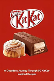 THE ULTIMATE KITKAT COOKBOOK by GILBERT C.A
