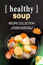 Healthy Soup Recipe Collection by Olivia Rana