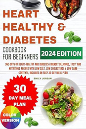 Heart Healthy And Diabetes Cookbook by Emily Jordan