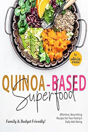 Quinoa-Based Superfood Family & Budget Friendly by Olivia Rana