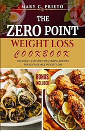 THE ZERO POINT WEIGHT LOSS COOKBOOK by MARY C. PRIETO