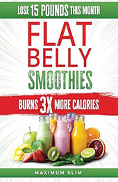 Maximum Slim Flat Belly Smoothies by Maximum Slim