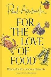 For the Love of Food by Paul Ainsworth