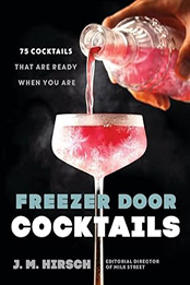 Freezer Door Cocktails by J. M. Hirsch