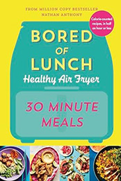 Bored of Lunch Healthy Air Fryer by Nathan Anthony