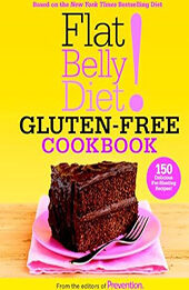 Flat Belly Diet! Gluten-Free Cookbook by Editors Of Prevention Magazine