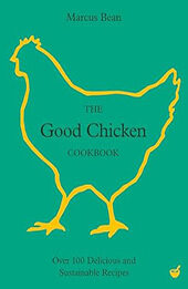 The Good Chicken Cookbook by Marcus Bean