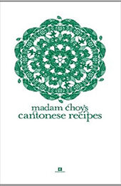 Madam Choy's Cantonese Recipes by Choy Wai Yuen