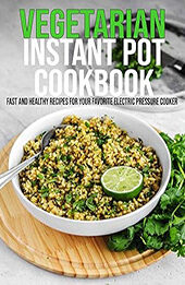 Vegetarian Instant Pot Cookbook by Aaron Klika